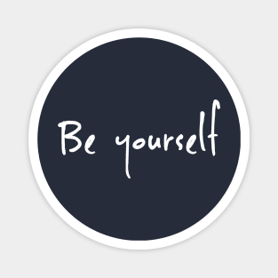 Be yourself Magnet